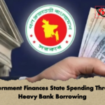 Government Finances State Spending Through Heavy Bank Borrowing 2 Government Finances State Spending Through Heavy Bank Borrowing