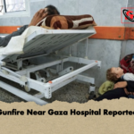 Gunfire Near Gaza Hospital Reported Gunfire Near Gaza Hospital Reported