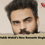 Habib Wahids New Romantic Single 1 Habib Wahid’s New Romantic Single