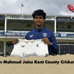 Hasan Mahmud Joins Kent County Cricket Club 1 Hasan Mahmud Joins Kent County Cricket Club