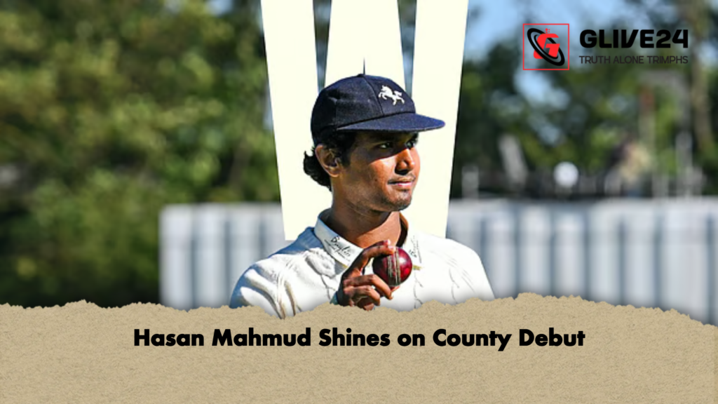 Hasan Mahmud Shines on County Debut 3 Hasan Mahmud Shines on County Debut Hasan Mahmud Shines on County Debut