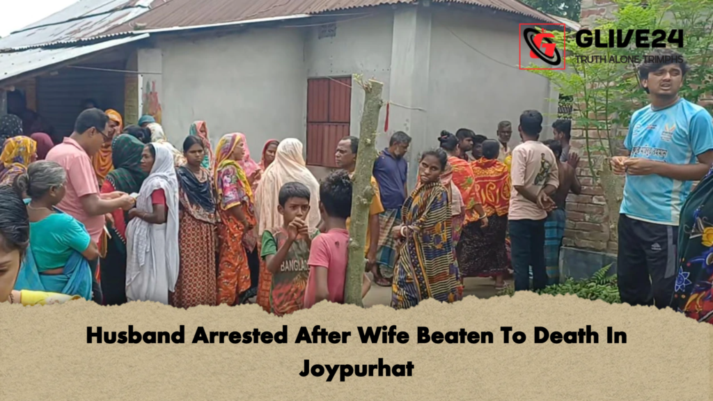 Husband Arrested After Wife Beaten To Death In Joypurhat Husband Arrested After Wife Beaten To Death In Joypurhat