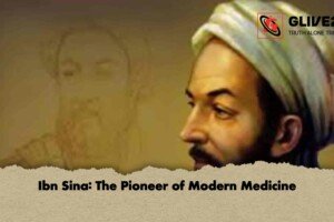 Ibn Sina: The Pioneer of Modern Medicine