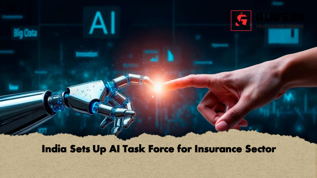 India Sets Up AI Task Force for Insurance Sector 1 India Sets Up AI Task Force for Insurance Sector