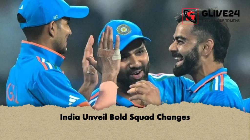 India Unveil Bold Squad Changes India Unveil Bold Squad Changes