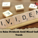 Insurers Raise Dividends Amid Mixed Cash Flow Trends 1 Insurers Raise Dividends Amid Mixed Cash Flow Trends