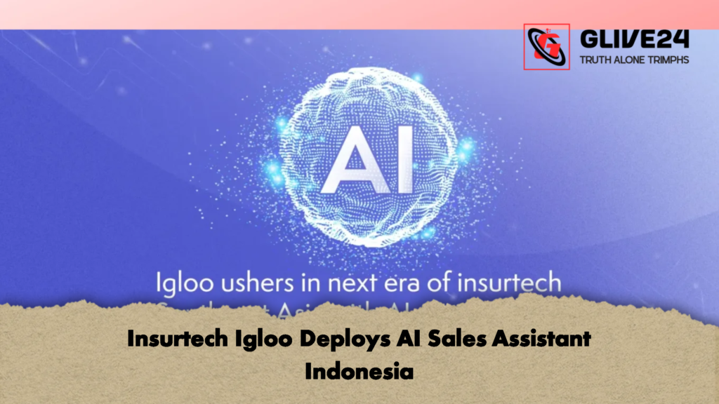 Insurtech Igloo Deploys AI Sales Assistant Indonesia 3 Insurtech Igloo Deploys AI Sales Assistant Indonesia 1 Insurtech Igloo Deploys AI Sales Assistant Indonesia