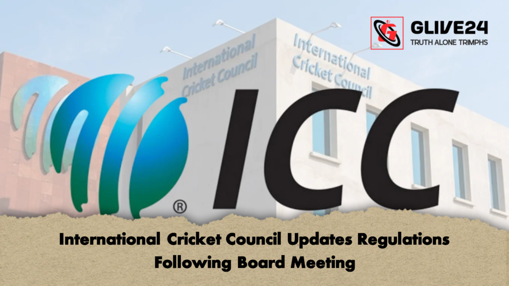 International Cricket Council Updates Regulations Following Board Meeting 3 International Cricket Council Updates Regulations Following Board Meeting
