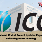 International Cricket Council Updates Regulations Following Board Meeting 3 International Cricket Council Updates Regulations Following Board Meeting