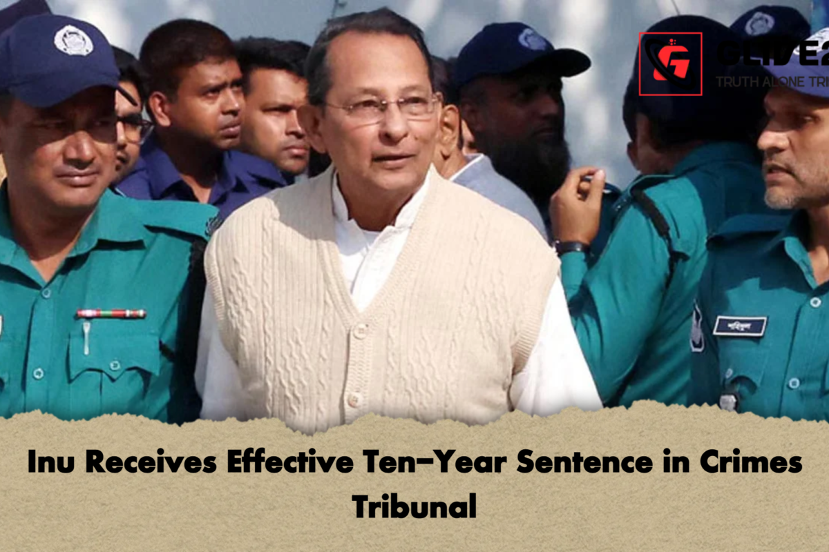 Inu Receives Effective Ten-Year Sentence in Crimes Tribunal