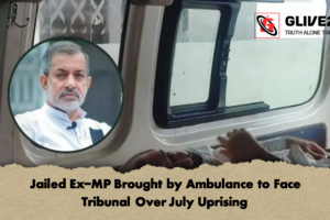 Jailed Ex-MP Brought by Ambulance to Face Tribunal Over July Uprising