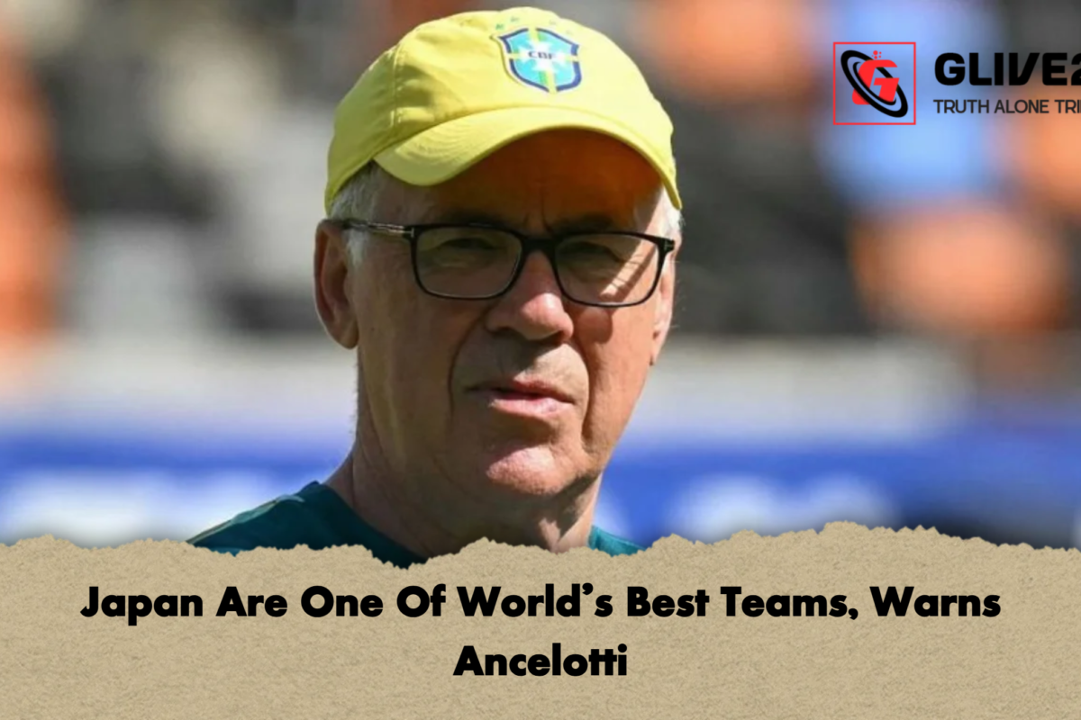 Japan Are One Of World’s Best Teams, Warns Ancelotti