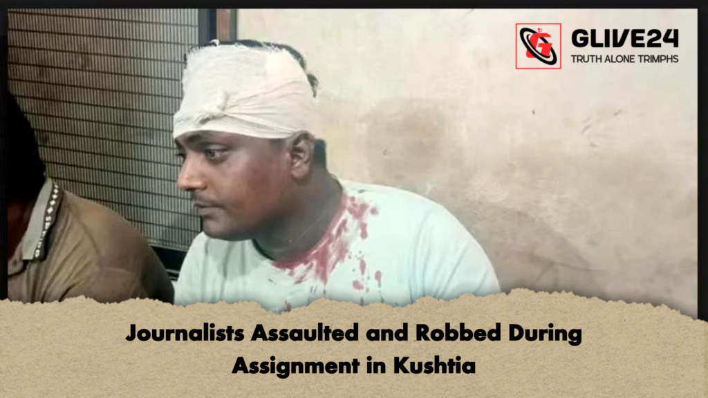 Journalists Assaulted and Robbed During Assignment in Kushtia Journalists Assaulted and Robbed During Assignment in Kushtia