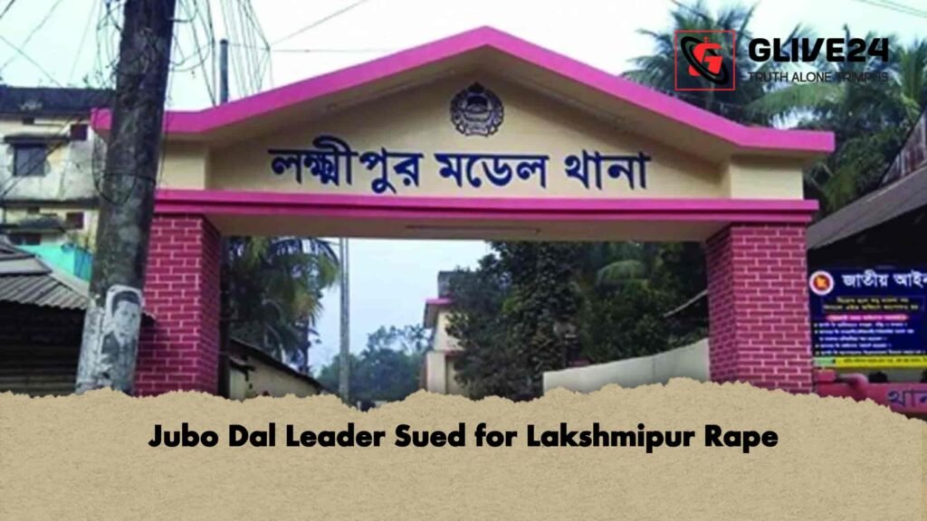 Jubo Dal Leader Sued for Lakshmipur Rape