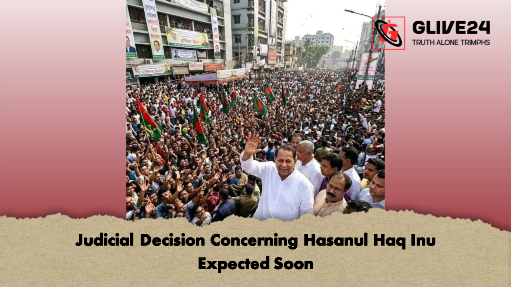 Judicial Decision Concerning Hasanul Haq Inu Expected Soon 3 Judicial Decision Concerning Hasanul Haq Inu Expected Soon 2 Judicial Decision Concerning Hasanul Haq Inu Expected Soon