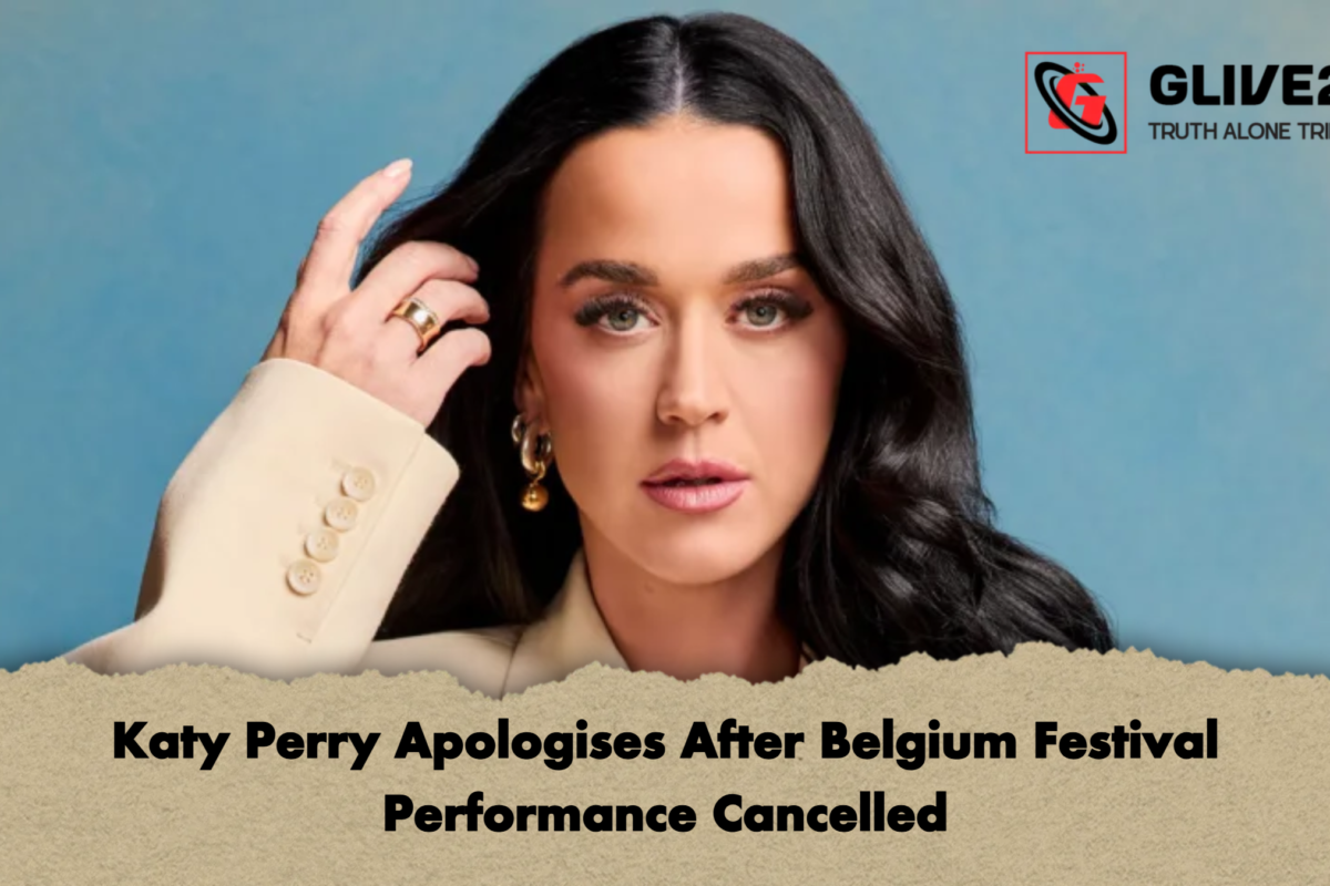 Katy Perry Apologises After Belgium Festival Performance Cancelled