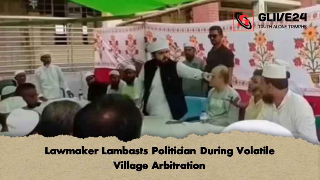 Lawmaker Lambasts Politician During Volatile Village Arbitration 2 Lawmaker Lambasts Politician During Volatile Village Arbitration