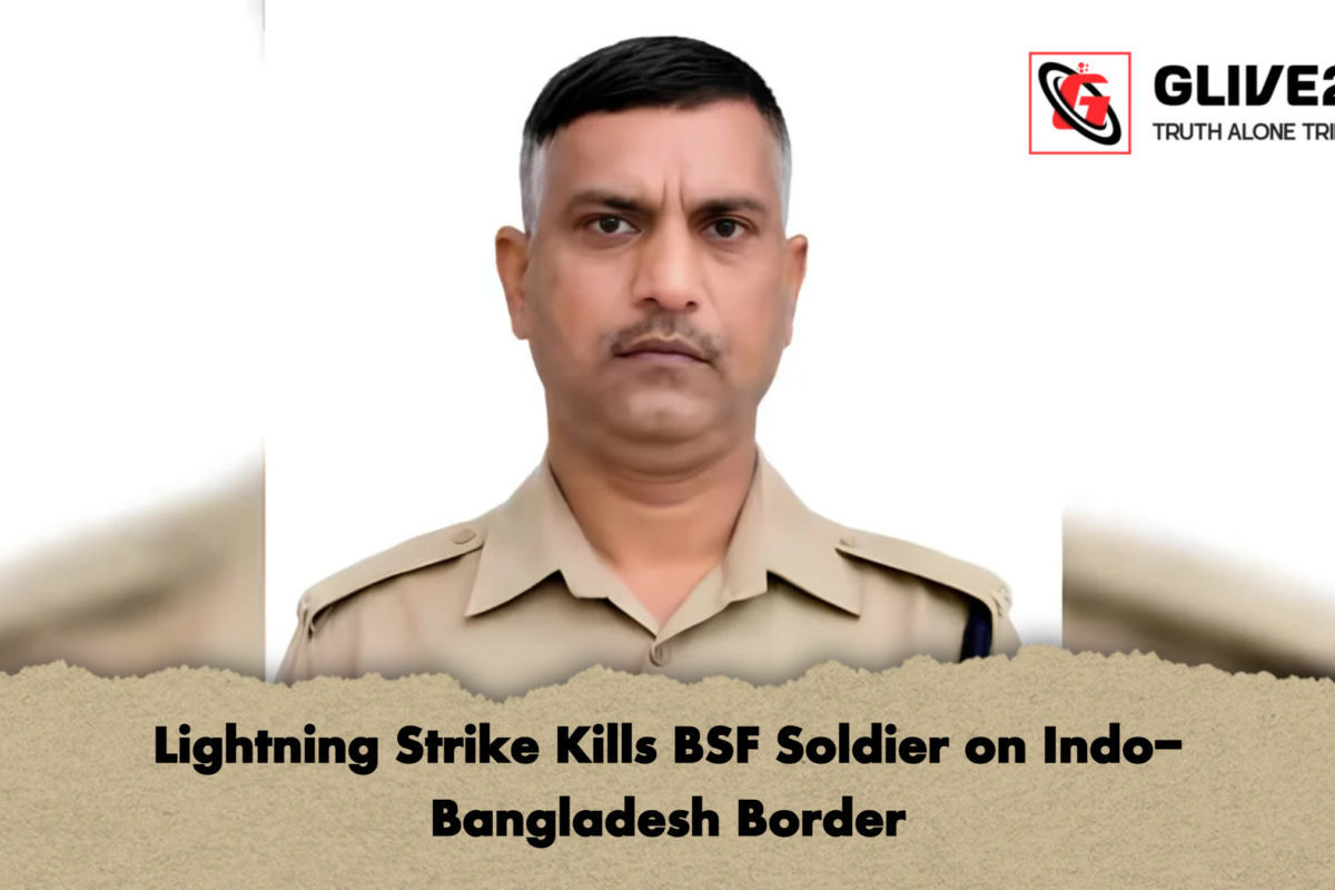 Lightning Strike Kills BSF Soldier on Indo-Bangladesh Border