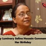 Literary Luminary Selina Hossain Commemorates Her Birthday
