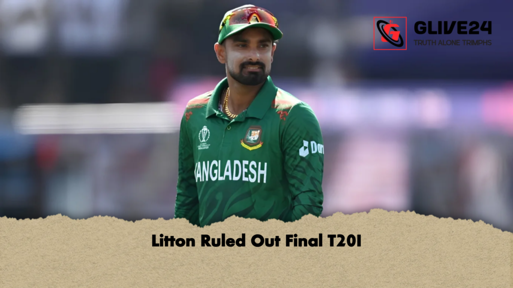 Litton Ruled Out Final T20I 2 Litton Ruled Out Final T20I