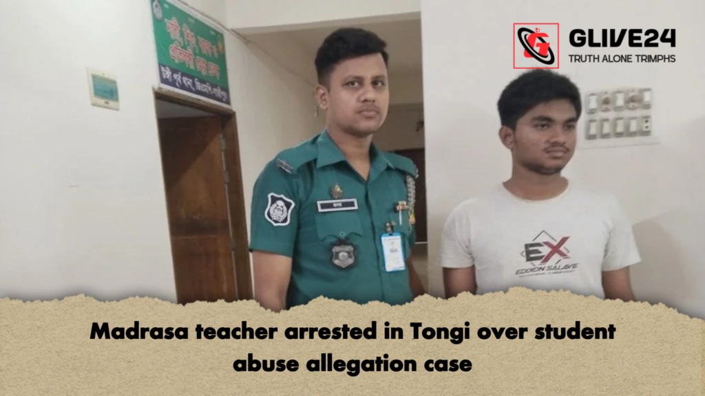 Madrasa teacher arrested in Tongi over student abuse allegation case 1 Madrasa teacher arrested in Tongi over student abuse allegation case Madrasa teacher arrested in Tongi over student abuse allegation case
