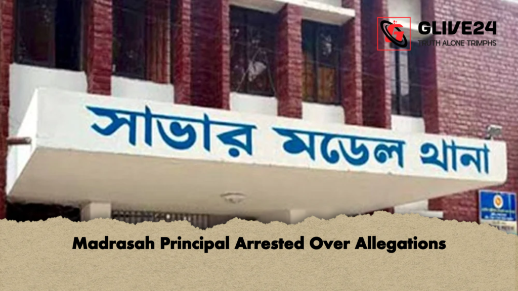 Madrasah Principal Arrested Over Allegations Madrasah Principal Arrested Over Allegations