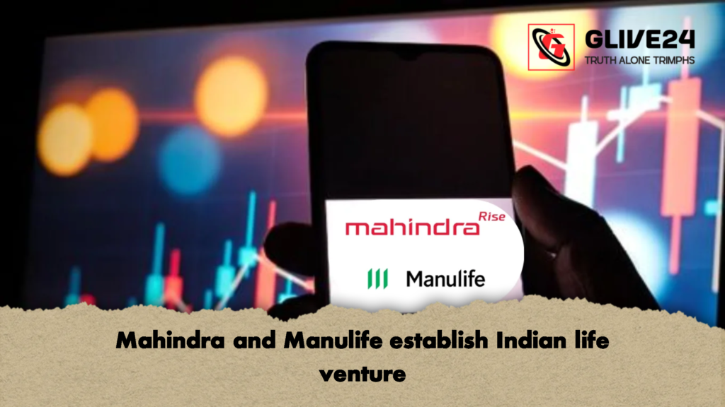 Mahindra and Manulife establish Indian life venture 3 Mahindra and Manulife establish Indian life venture 1 Mahindra and Manulife establish Indian life venture