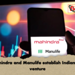 Mahindra and Manulife establish Indian life venture 1 Mahindra and Manulife establish Indian life venture