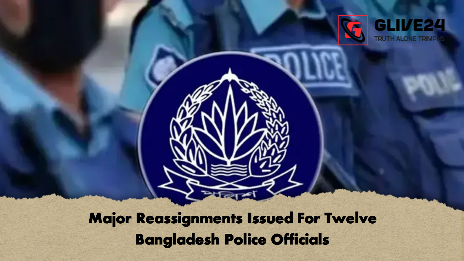 Major Reassignments Issued For Twelve Bangladesh Police Officials
