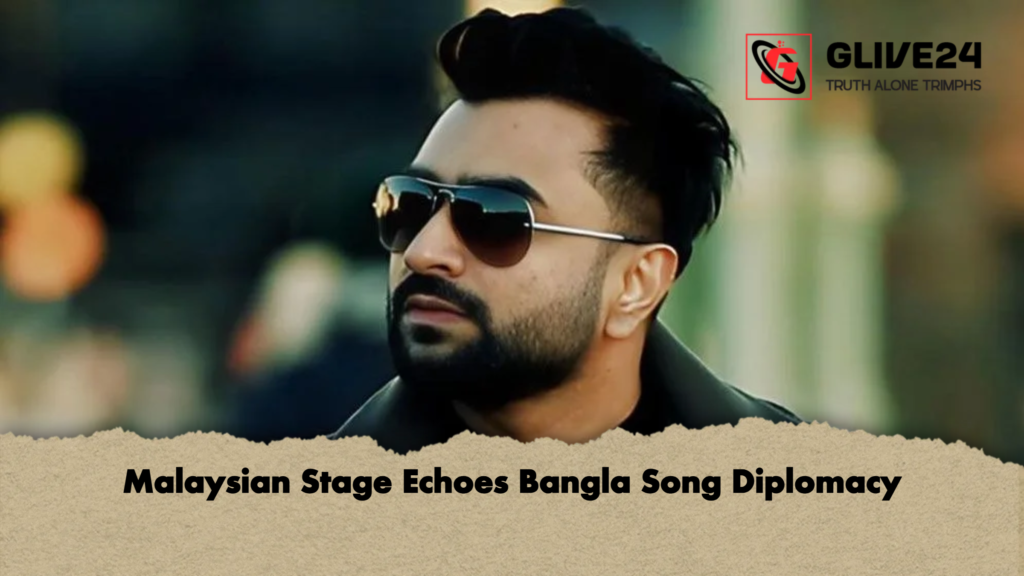 Malaysian Stage Echoes Bangla Song Diplomacy Malaysian Stage Echoes Bangla Song Diplomacy