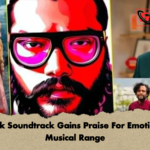 Malik Soundtrack Gains Praise For Emotional Musical Range 1 Malik Soundtrack Gains Praise For Emotional Musical Range