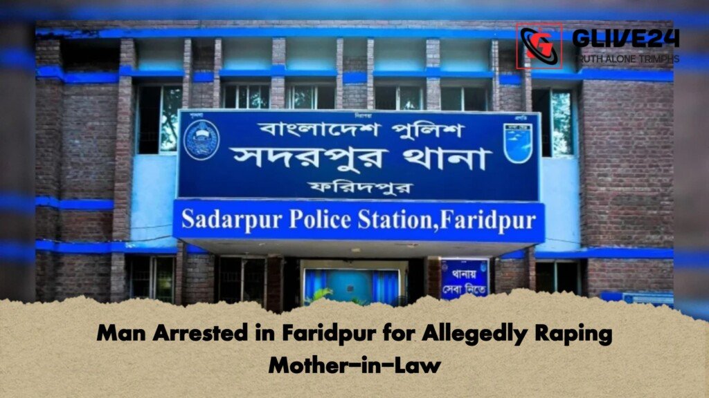 Man Arrested in Faridpur for Allegedly Raping Mother in Law 1 Man Arrested in Faridpur for Allegedly Raping Mother-in-Law