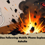 Man Dies Following Mobile Phone Explosion in Ashulia Man Dies Following Mobile Phone Explosion in Ashulia