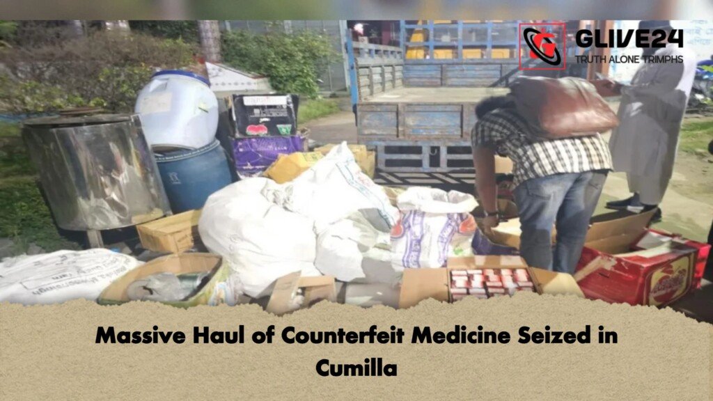 Massive Haul of Counterfeit Medicine Seized in Cumilla 1 Massive Haul of Counterfeit Medicine Seized in Cumilla