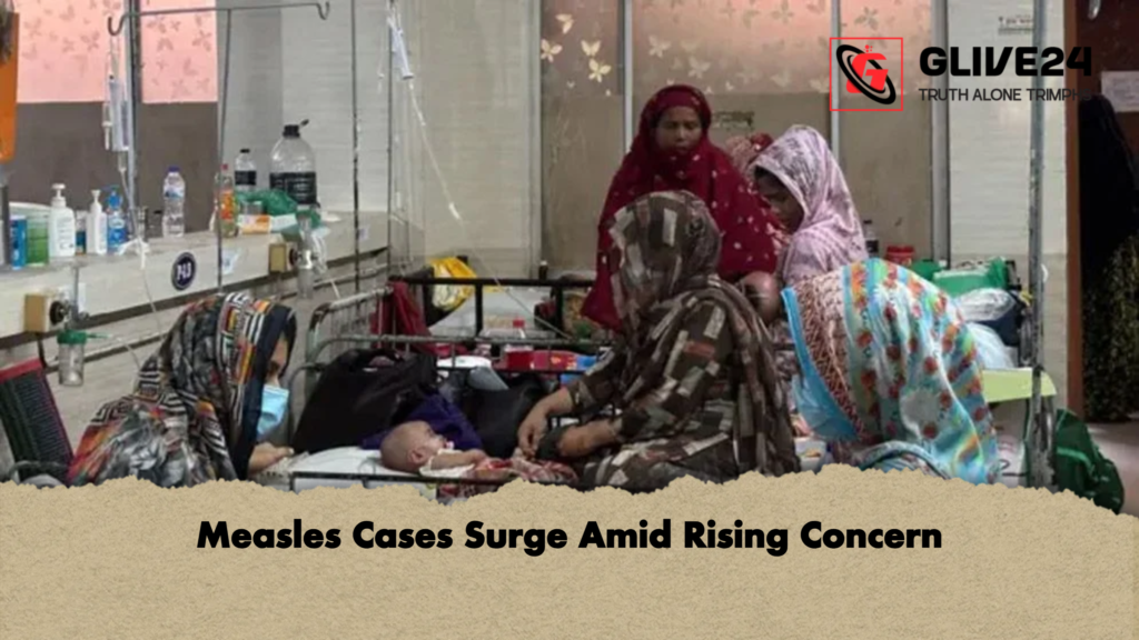 Measles Cases Surge Amid Rising Concern Measles Cases Surge Amid Rising Concern