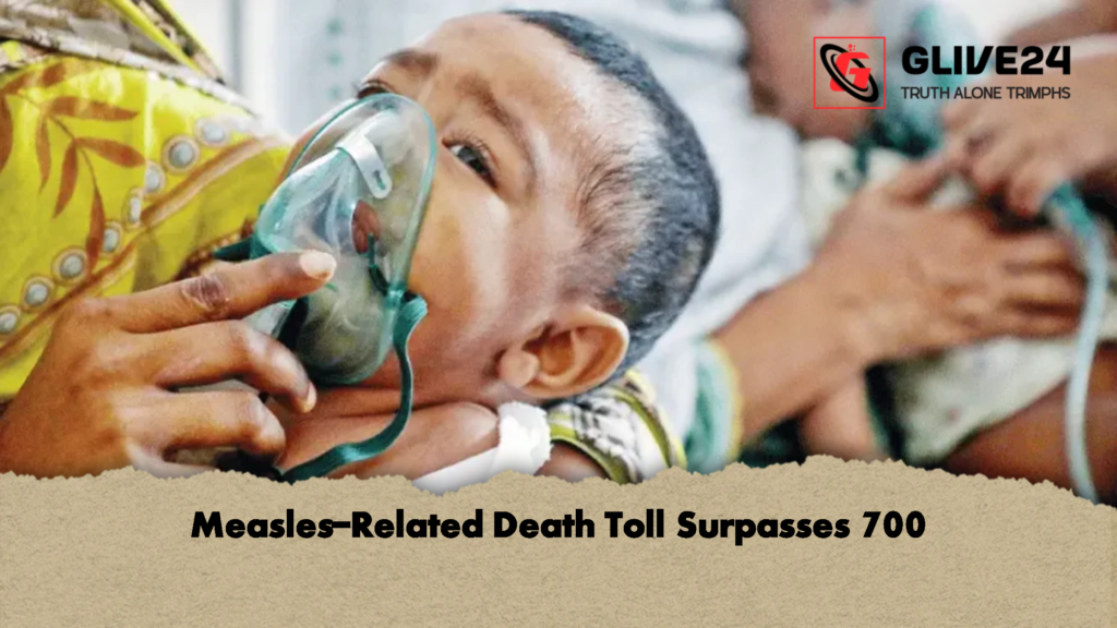 Measles Related Death Toll Surpasses 700 2 Measles-Related Death Toll Surpasses 700