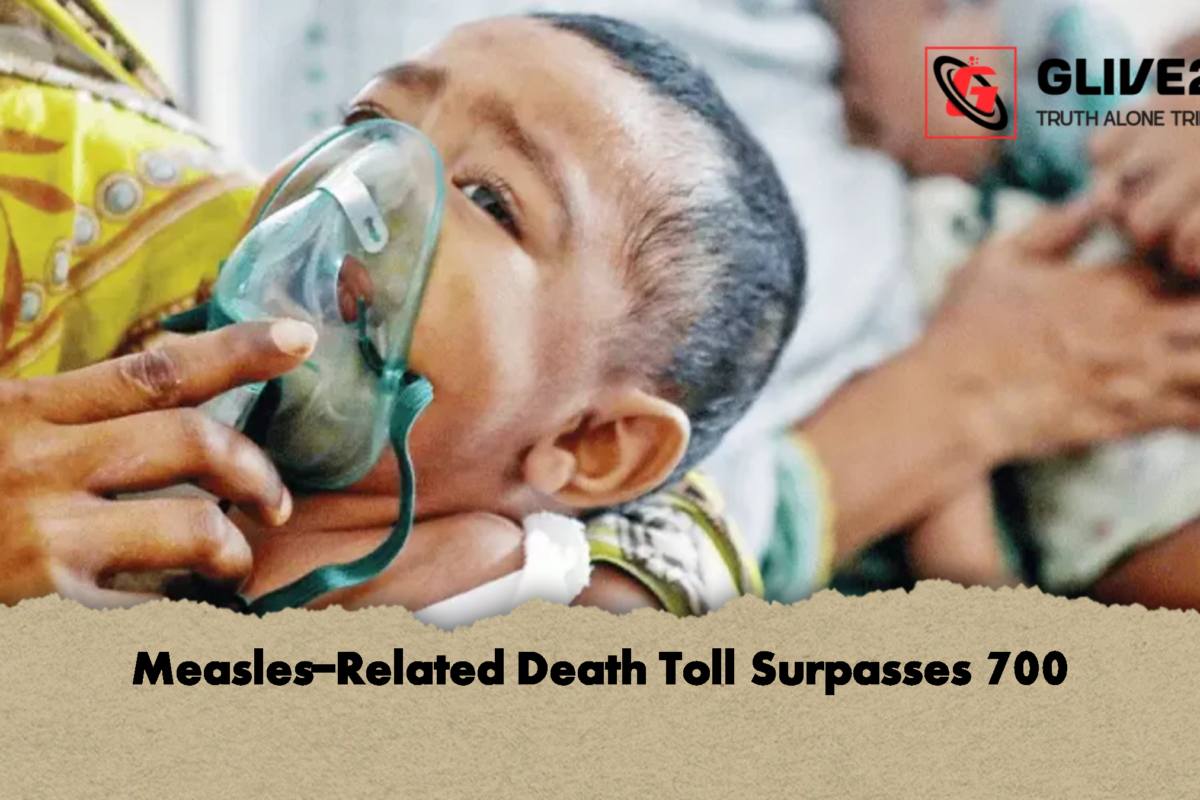 Measles-Related Death Toll Surpasses 700