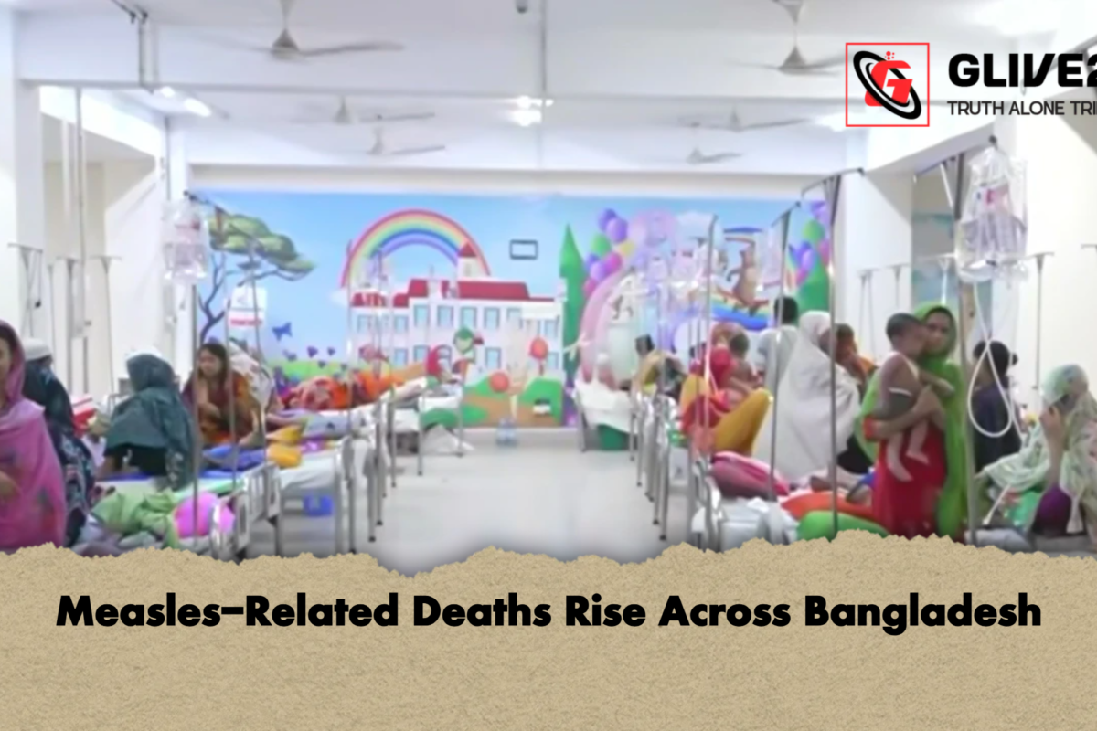 Measles-Related Deaths Rise Across Bangladesh