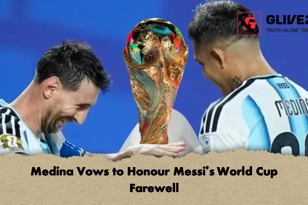 Medina Vows to Honour Messi’s World Cup Farewell
