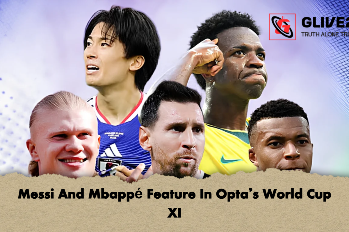 Messi And Mbappé Feature In Opta’s World Cup XI