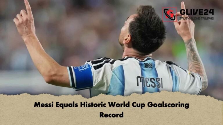 Messi Equals Historic World Cup Goalscoring Record