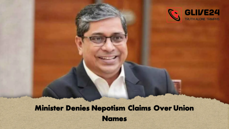 Minister Denies Nepotism Claims Over Union Names 1 Minister Denies Nepotism Claims Over Union Names