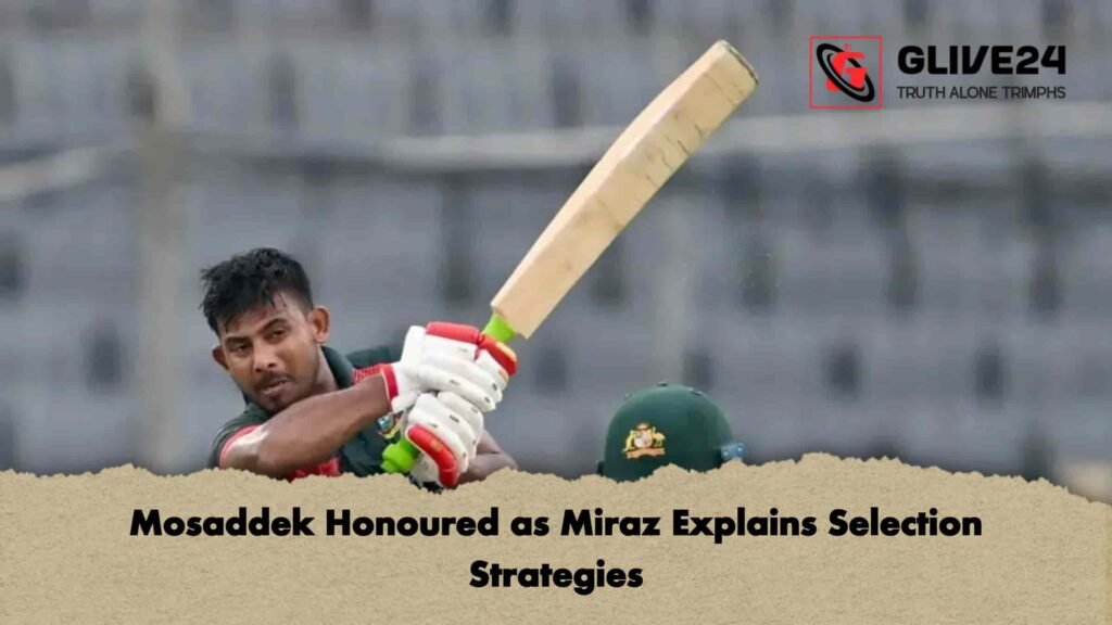 Mosaddek Honoured as Miraz Explains Selection Strategies 2 Mosaddek Honoured as Miraz Explains Selection Strategies
