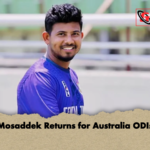 Mosaddek Returns for Australia ODIs Mosaddek Returns for Australia ODIs