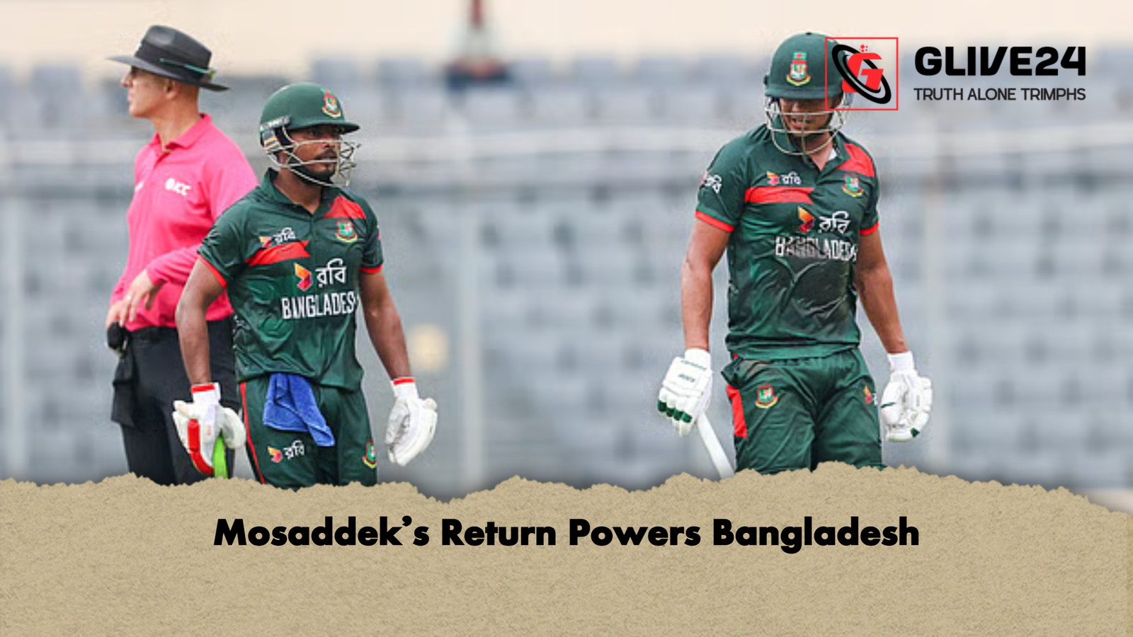 Mosaddek’s Return Powers Bangladesh 1 Mosaddeks Return Powers Bangladesh Mosaddek’s Return Powers Bangladesh