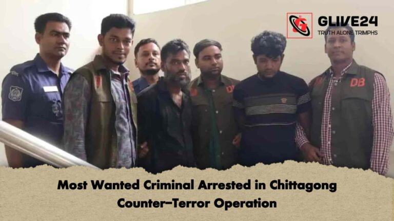 Most Wanted Criminal Arrested in Chittagong Counter-Terror Operation