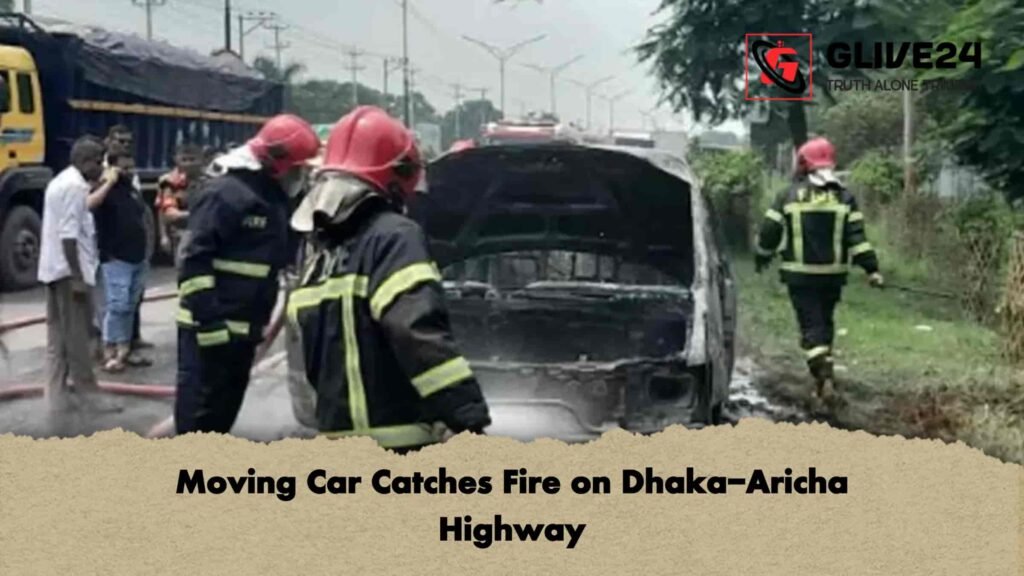 Moving Car Catches Fire on Dhaka-Aricha Highway