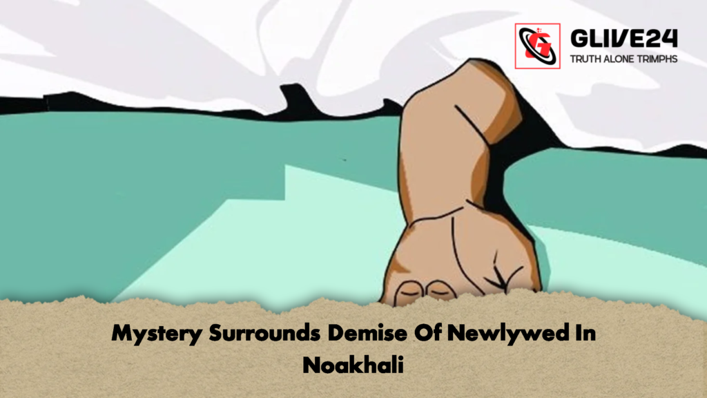 Mystery Surrounds Demise Of Newlywed In Noakhali 2 Mystery Surrounds Demise Of Newlywed In Noakhali