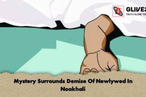 Mystery Surrounds Demise Of Newlywed In Noakhali