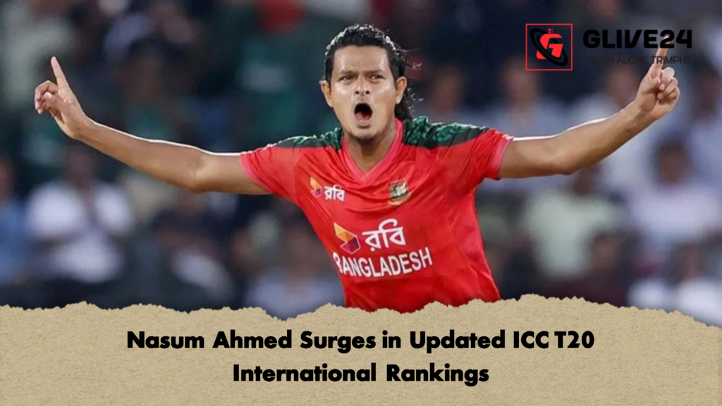 Nasum Ahmed Surges in Updated ICC T20 International Rankings 1 Nasum Ahmed Surges in Updated ICC T20 International Rankings